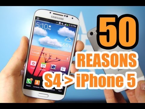 50 Reasons Why Galaxy S4 Is Better Than iPhone 5