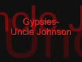 The Gypsies- Uncle Johnson