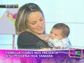 11-08-2011 FIORELLA FLORES PRESENTA A SU BEBE RECIEN NACIDA