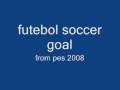 futebol soccer goal song (pes 2008)