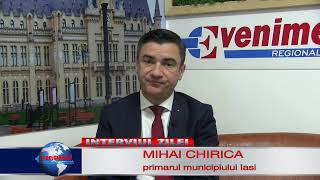 Interviul ZILEI: Mihai CHIRICA, primarul municipiului Iasi