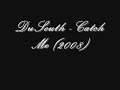 DuSouth - Catch Me (2008)