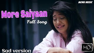 O More Saiyaan Sad Version Full Song HD 2018 - Kar