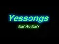 Yessongs - And You And I
