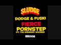 Pornstep feat. The Highbury Whores (Original Mix) - Dodge, Fuski
