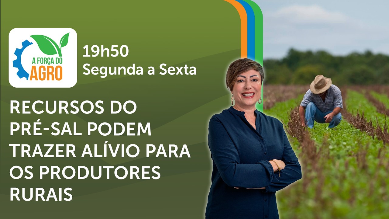 AFA, com Joice Maffezzolli - Recursos do pré-sal podem trazer alívio para os produtores rurais
