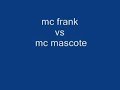 mc frank vs mc mascote mc frank vs mc mascote