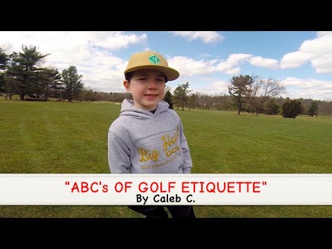 ABC’s of Golf Etiquette – By Caleb C. / @iLoveGolfVideo