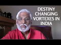 Destiny Changing Vortexes in India - Dattatreya Siva Baba