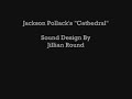 Jackson Pollack's Cathedral   Sound Design Jillian Round.wmv