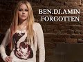 Avril Lavigne - Forgotten (Original BEN.DJ.AMIN Remix)