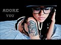 Unknown – Adore You ♫