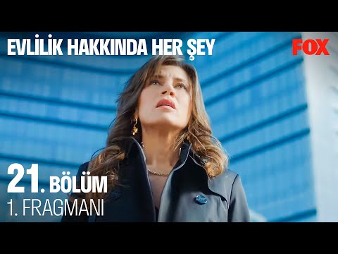 Evlilik Hakkında Her Şey 21. Bölüm Fragmanı                                                                                                                                                                                                               