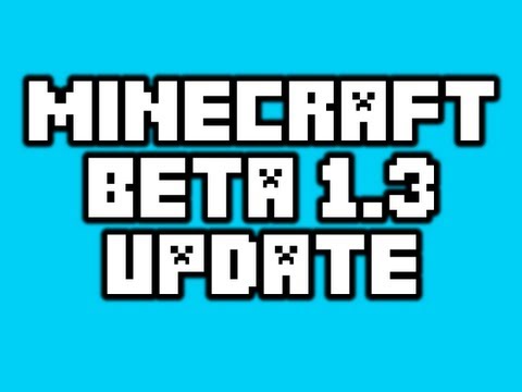 Minecraft Beta 1.3 UPDATE!