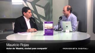 Entrevista a Mauricio Rojas autor de 'Madrid, ciudad para compartir'. 10 octubre
