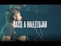 Raise a Hallelujah - Bethel Music Raise a Hallelujah - Bethel Music