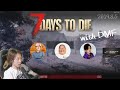 2019年8月5日　DMFでゾンビサバイバル　Part.1　ｗ/恭一郎、Clutch_Fi、ロビン　【7 Days to Die／アーカイブ】
