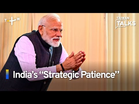 Analysis: India’s “Strategic Patience” | Taiwan  Talks