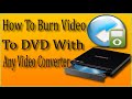 Any Video Converter How To Use | How To Burn Video To DVD With Any Video Converter Any Video Converter How To Use | How To Burn Video To DVD With Any Video Converter