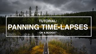 Tutorial: How to Create Panning Time-Lapses On a Budget (4K)