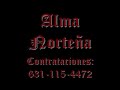 Alma Norteña Por ningun motivo.