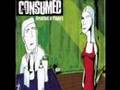 Consumed-Bye Bye Fat Man, Wake up with a smile, Not Today
