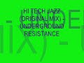 HI TECH JAZZ (ORIGINAL MIX) - UNDERGROUND RESISTANCE HI TECH JAZZ (ORIGINAL MIX) - UNDERGROUND RESISTANCE