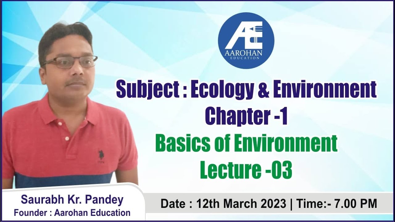 Subject:Ecology & Environment, Chapter -1 Basics of Environment  BY Saurabh Kr. Pandey, Lecture :-03