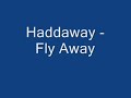 Fly Away - Haddaway