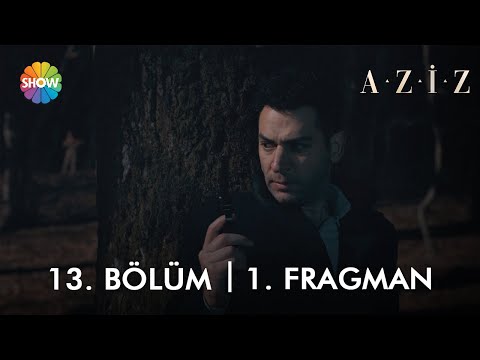 Aziz 13. Bölüm Fragmanı                                                                                                                                                                                                                                   