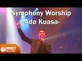 Symphony Worship - Ada Kuasa