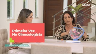 Primeira Vez No Ginecologista