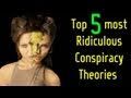 Top 5 Ridiculous Conspiracy Theories