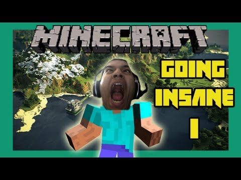 Minecraft - Going Insane Episode 1