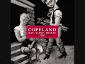 Careful Now - Copeland
