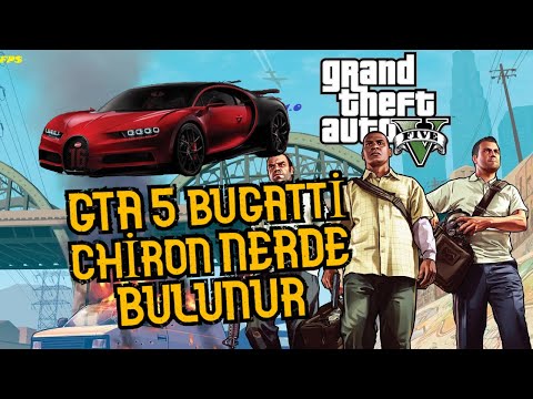 GTA 5 Bugatti Chiron nerde bulunur.