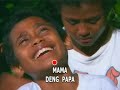 03 Tuhan Ganti Mamma deng Pappa 03 Tuhan Ganti Mamma deng Pappa