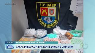 Tráfico de drogas em Bauru: casal preso com bastante droga e dinheiro
