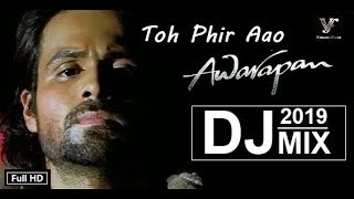 Latest Song  Awarapan  Toh Phir Aao DJ Remix  2022