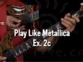 How to Play Guitar Like Metallica - Example 2c - Rock Metal Guitar Lessons