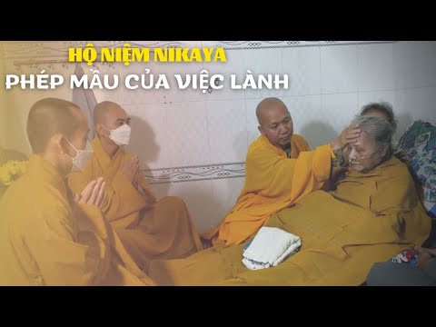 Hộ Niệm NIKAYA - Phép Mầu Của Việc Lành