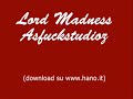 Lord Madness - Asfuckstudioz (download su www.hano.it)