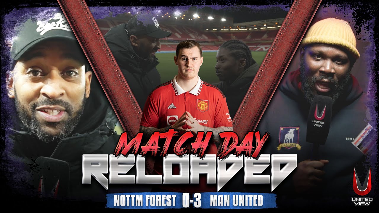 Wembley BECKONS! | Rashford WORLD CLASS Form | Nottingham Forest 0-3 Man United | Match Day Reloaded
