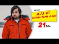 Ajj Vi Chaunni Aah (Full Video) | Ninja ft Himanshi Khurana | Gold Boy | Latest Punjabi Song 2018 Ajj Vi Chaunni Aah (Full Video) | Ninja ft Himanshi Khurana | Gold Boy | Latest Punjabi Song 2018