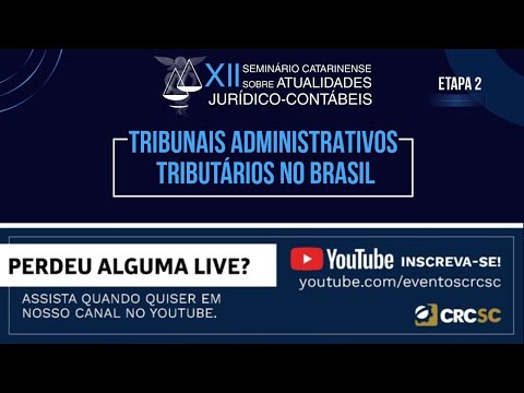 XII Seminário Catarinense sobre Atualidades Jurídico-Contábeis “Tribunais Administrativos Tributários no Brasil” - Etapa 2