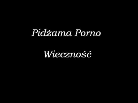 Tekst piosenki Pidżama Porno - Wieczność po polsku