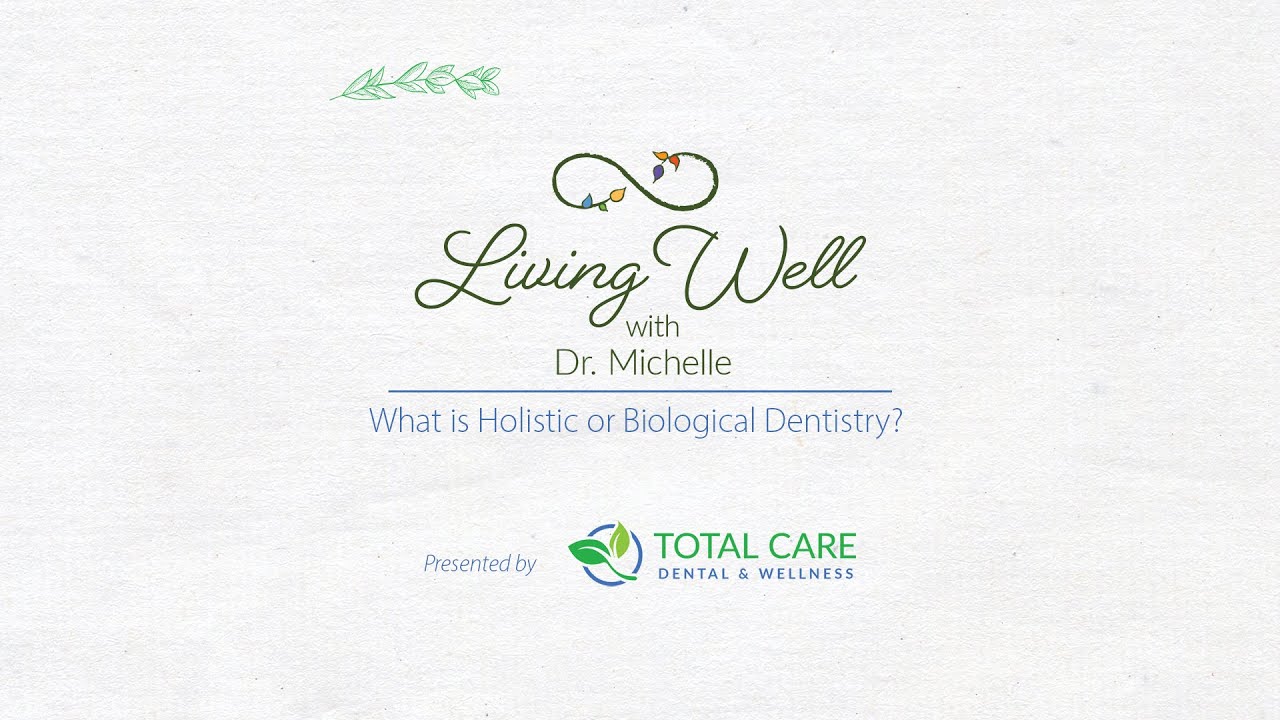 What is Holistic or Biological Dentistry?