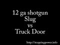 12 gauge shotgun (slug) vs Car door