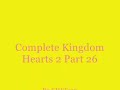 complete kingdom hearts 2 part 26