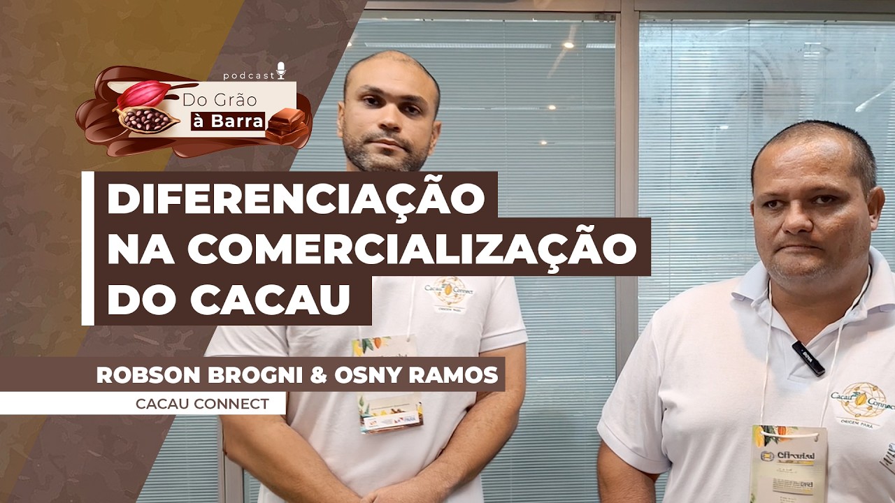 DO GRÃO A BARRA #173 - Preços baixos do cacau exigem que produtores busquem novas formas de...